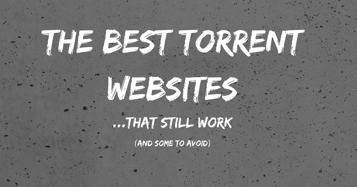 Os 10 Melhores Sites Torrent Que Ainda Funcionam Em 2018 | VpnMentor