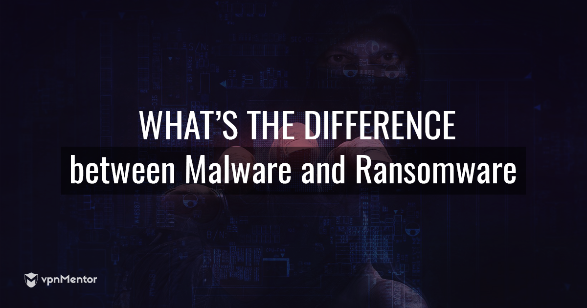 Malware e Ransomware: qual é a diferença?