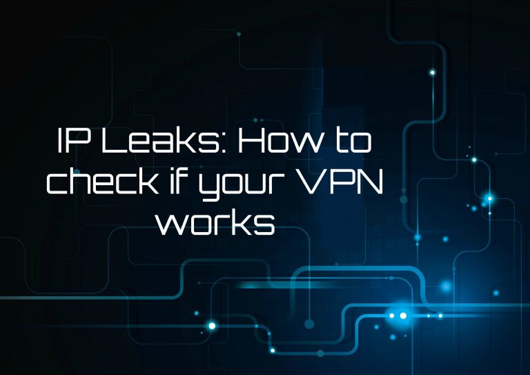 Vazamentos de IP - Como verificar se a sua VPN funciona