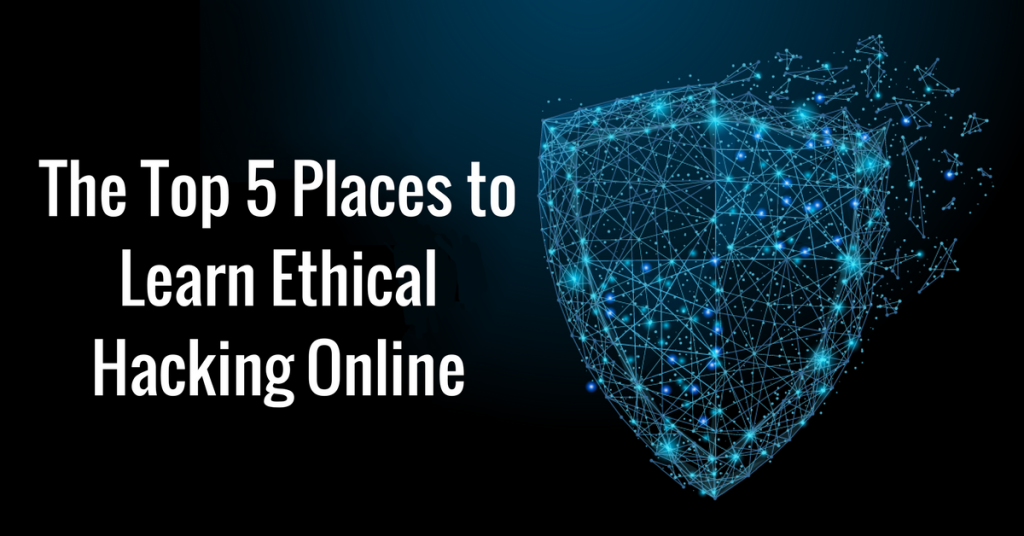 Top 5 Places to Learn Ethical Hacking Online