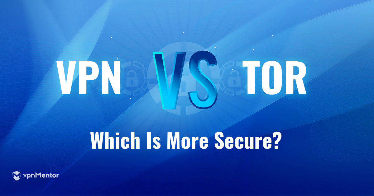 Tor vs. VPN: qual é mais seguro e privado em 2023?