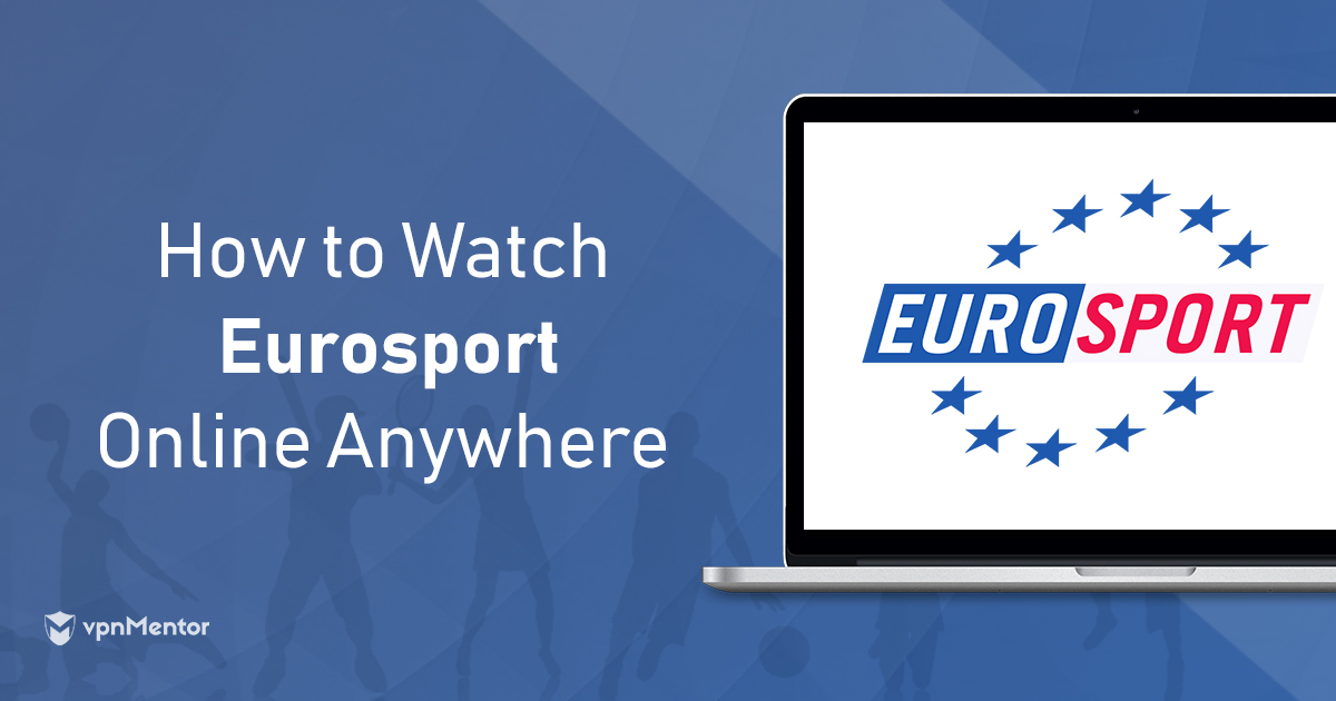 Top 4 VPNs para o Eurosport – assista onde quiser (2022)