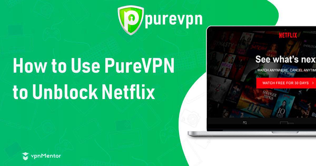 PureVPN agora funciona com o Netflix – saiba como! (2024)