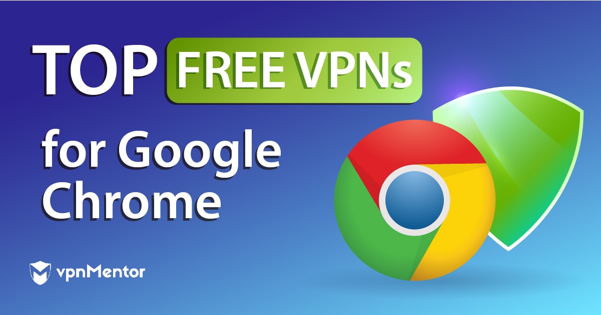 7 Melhores VPNs GRÁTIS para Chrome em 2023