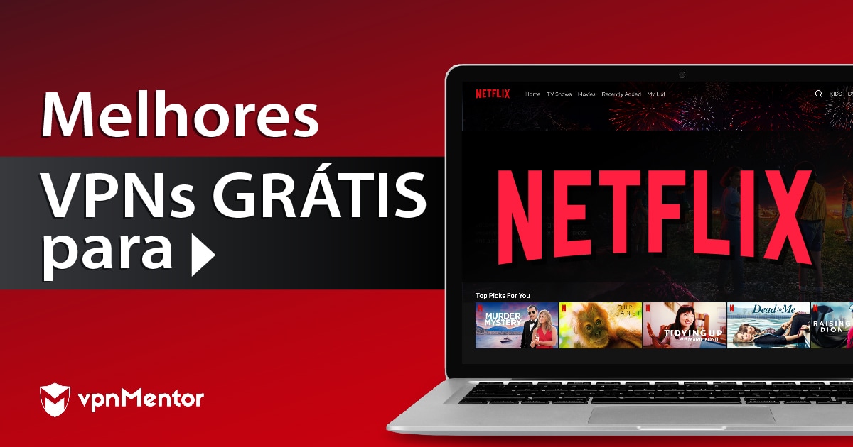 6 melhores VPN para Netflix grátis e funcionais — testado 2024